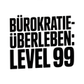 Bürokratie-Überleben: Level 99