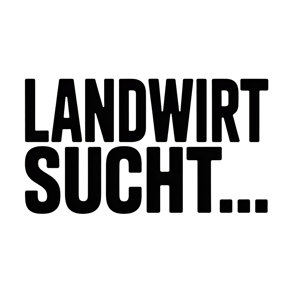 LANDWIRT SUCHT…