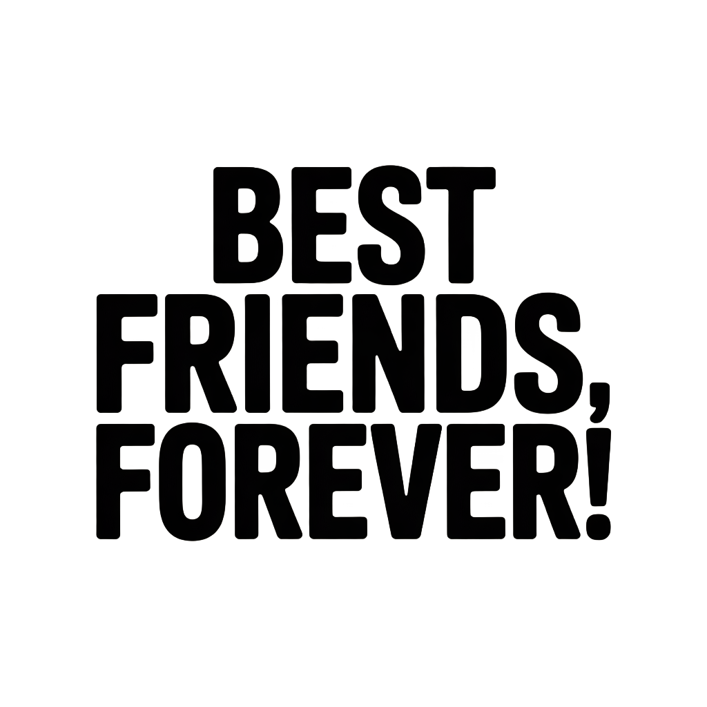 Best Friends, Forever!
