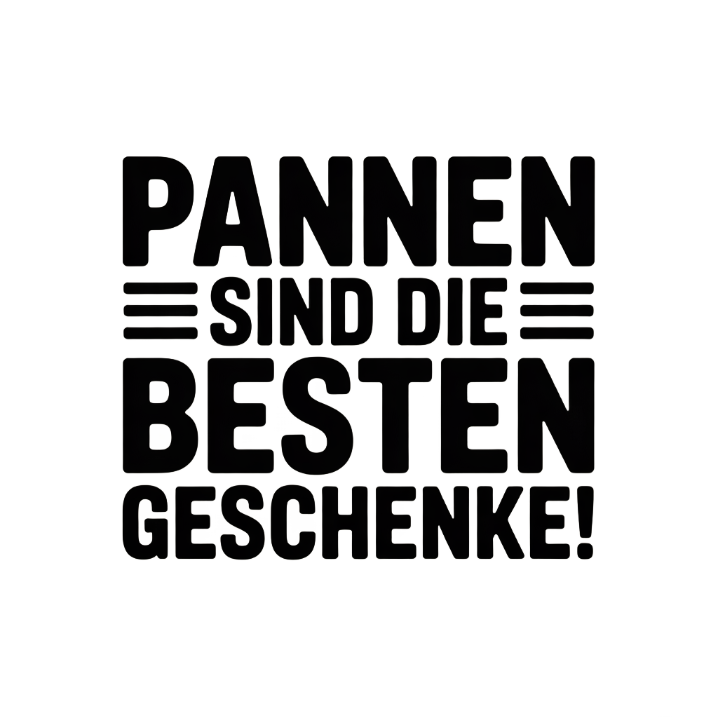 Pannen sind die besten Geschenke!