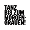 Tanz bis zum Morgengrauen!