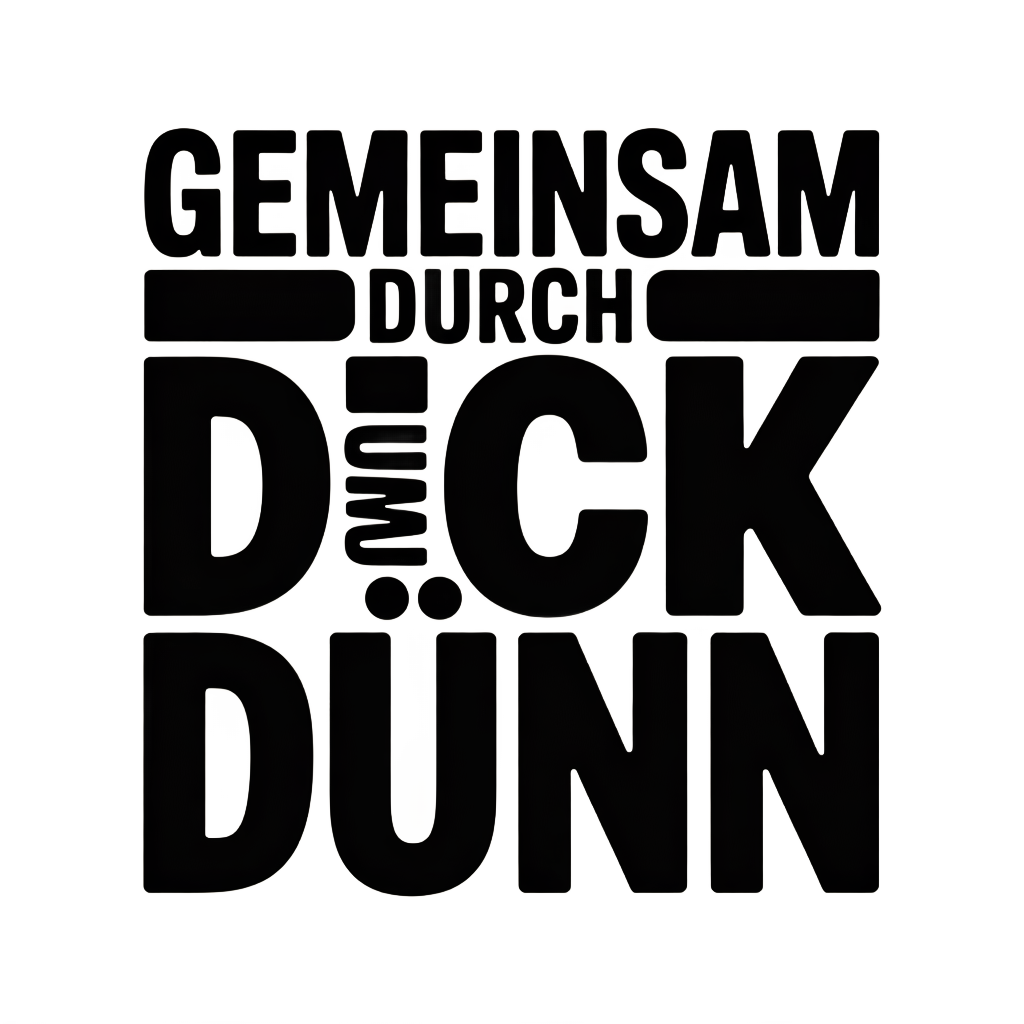 Gemeinsam durch dick und dünn