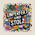 Unperfekt und stolz