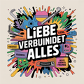 Liebe verbindet alles