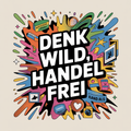 Denk wild, handel frei