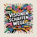 Visionen schaffen Wege